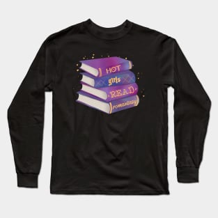 Hot Girls Read Romantasy Long Sleeve T-Shirt